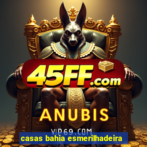 casas bahia esmerilhadeira